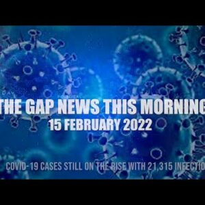 The Gap News This Morning | 15 February 2022