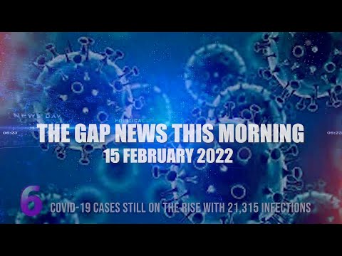 The Gap News This Morning | 15 February 2022