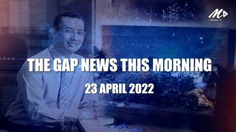 The Gap News This Morning | 23 April 2022