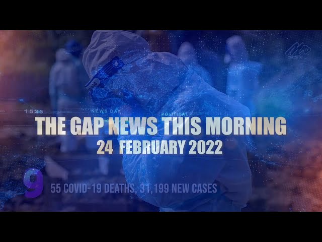 The Gap News This Morning | 24 February 2022