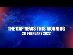 The Gap News This Morning | 28 February 2022