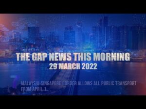 The Gap News This Morning | 29 MARCH 2022