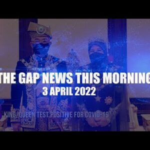 The Gap News This Morning | 3 April 2022