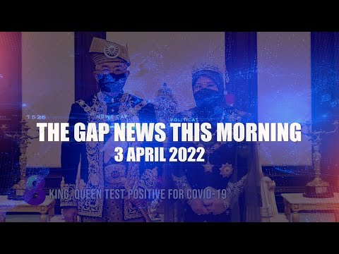 The Gap News This Morning | 3 APRIL 2022