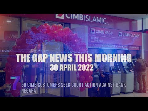 The Gap News This Morning | 30 APRIL 2022