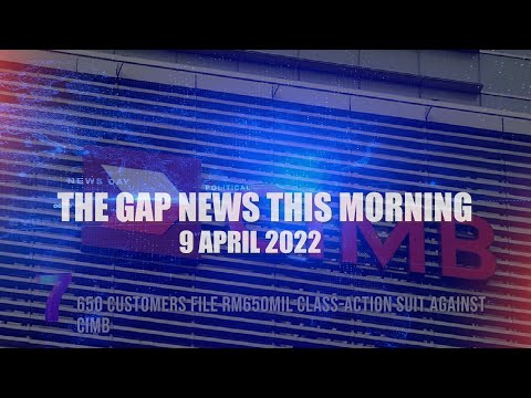 The Gap News This Morning | 9 APRIL 2022