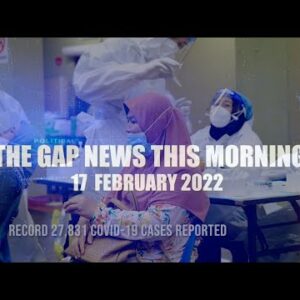 The Gap News Today | 17 February 2022
