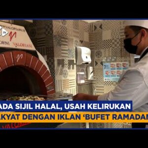 Tiada Sijil Halal, Usah Kelirukan Rakyat Dengan Iklan ‘bufet Ramadan’