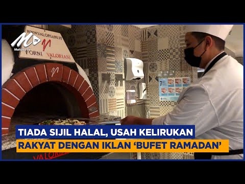 Tiada Sijil Halal, Usah Kelirukan Rakyat Dengan Iklan ‘Bufet Ramadan’