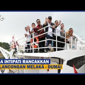 Tiga Intipati Rancakkan Pelancongan Melaka – Dumai