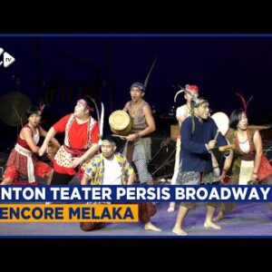 Tonton Teater Persis Broadway Di Encore Melaka