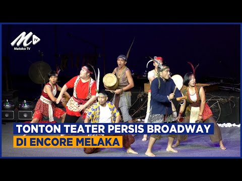 Tonton Teater Persis Broadway Di Encore Melaka