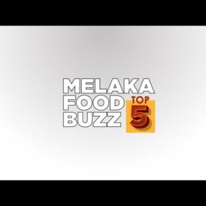 Top 5 Port Makan Terbaik! Melakafoodbuzz