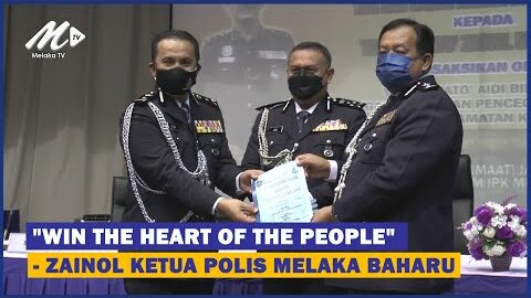 “win The Heart Of People”, Zainol Ketua Polis Melaka Baharu