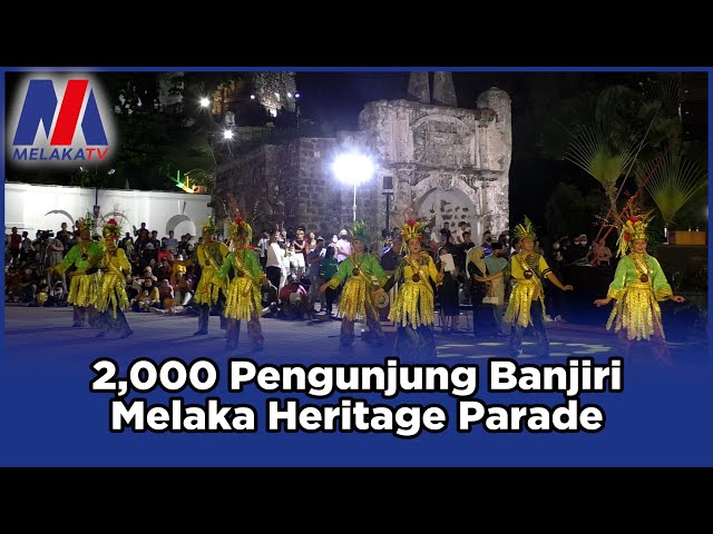 2,000 Pengunjung Banjiri Melaka Heritage Parade