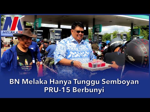 BN Melaka Hanya Tunggu Semboyan PRU-15 Berbunyi