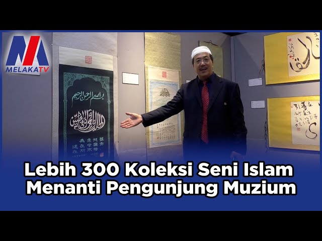 Lebih 300 Koleksi Seni Islam Menanti Pengunjung Muzium