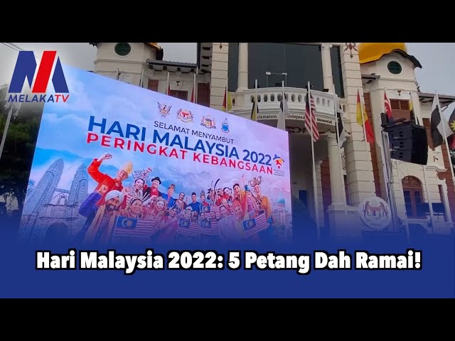 Hari Malaysia 2022: 5 Petang Dah Ramai!