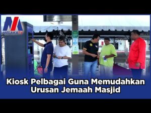 Kiosk Pelbagai Guna Memudahkan Urusan Jemaah Masjid