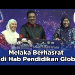 Melaka Berhasrat Jadi Hab Pendidikan Global