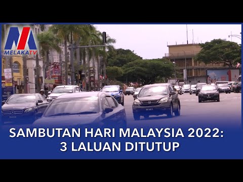 Sambutan Hari Malaysia 2022 : 3 Laluan Ditutup