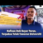 Hafizan Dah Bayar Yuran, Terpaksa Tolak Tawaran Universiti