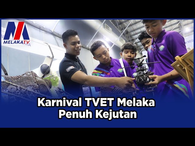 Karnival TVET Melaka Penuh Kejutan
