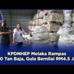 KPDNHEP Melaka Rampas 500 Tan Baja, Gula Bernilai RM4.5 Juta