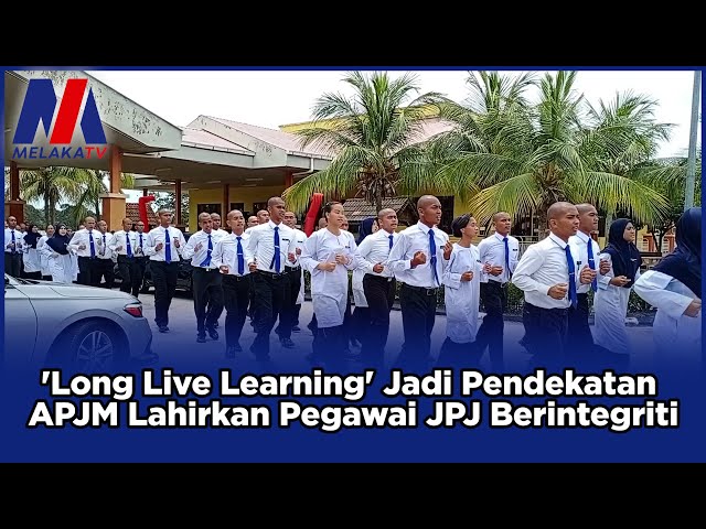 ‘Long Live Learning’ Jadi Pendekatan APJM Lahirkan Pegawai JPJ Berintegriti