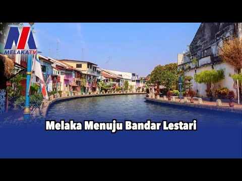 Melaka Menuju Bandar Lestari