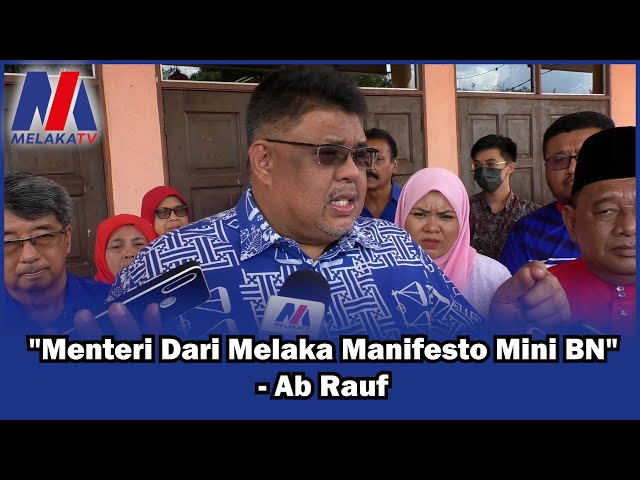 “Menteri Dari Melaka Manifesto Mini BN” – Ab Rauf