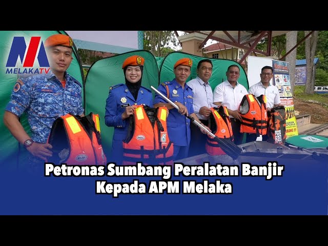 Petronas Sumbang Peralatan Banjir Kepada Apm Melaka
