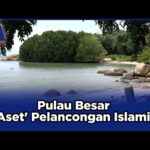 Pulau Besar ‘Aset’ Pelancongan Islamik