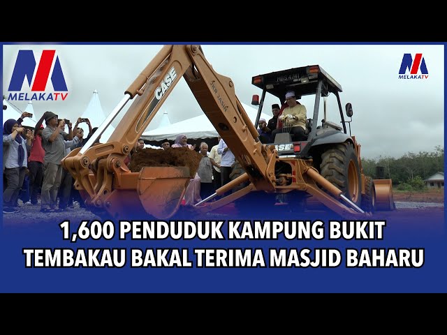 1,600 Penduduk Kampung Bukit Tembakau Bakal Terima Masjid Baharu