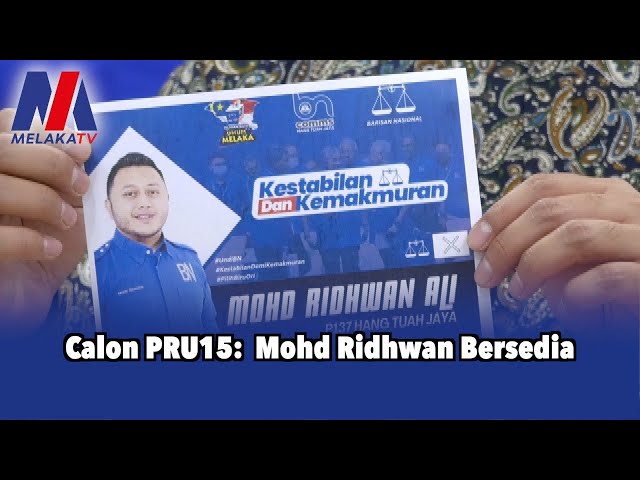 Calon Pru15: Mohd Ridhwan Mohd Ali Bersedia