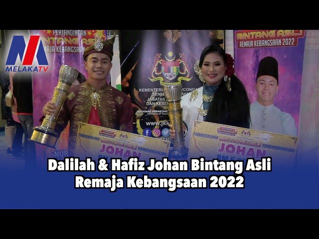 Dalilah & Hafiz Johan Bintang Asli Remaja Kebangsaan 2022