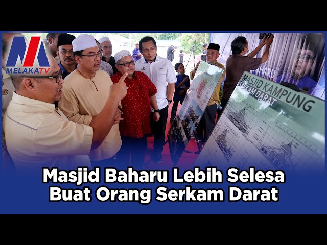 Masjid Baharu Lebih Selesa Buat Orang Serkam Darat