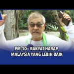PM-10: Rakyat Harap Malaysia Yang Lebih Baik