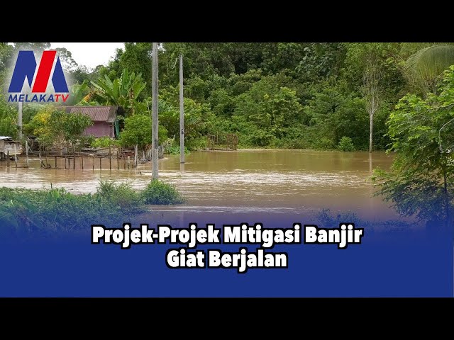 Projek-projek Mitigasi Banjir Giat Berjalan