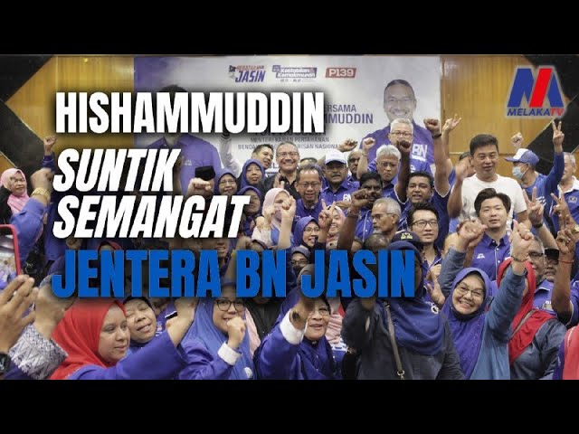 PRU15: Hishammuddin Suntik Semangat Jentera BN Jasin