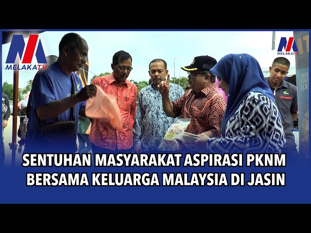 Sentuhan Masyarakat Aspirasi PKNM Bersama Keluarga Malaysia Di Jasin