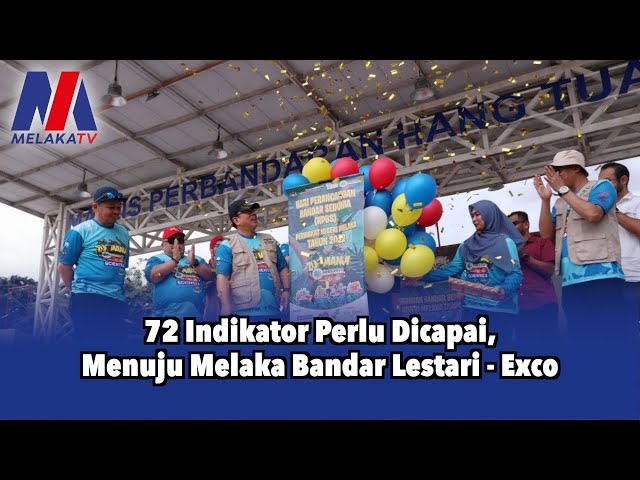 72 Indikator Perlu Dicapai Menuju Melaka Bandar Lestari