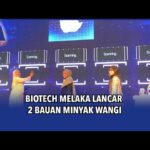 BioTech Melaka Lancar 2 Bauan Minyak Wangi