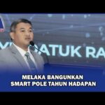 Melaka Bangunkan Smart Pole Tahun Hadapan