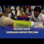 Melaka Sedia Saringan Kanser Percuma