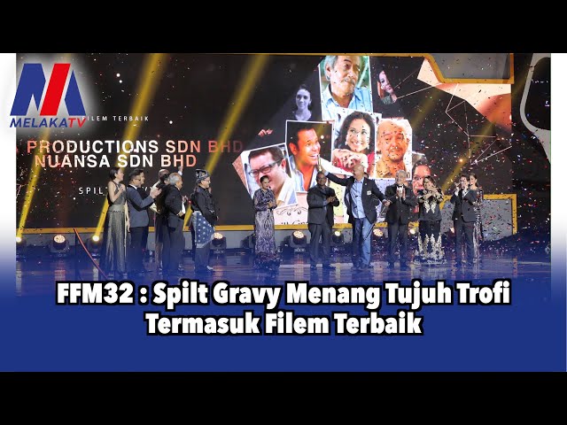 Spilt Gravy Filem Terbaik Festival Filem Malaysia 32