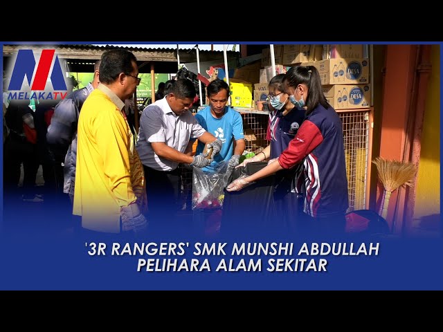 ‘3R RANGERS’ SMK Munshi Abdullah Pelihara Alam Sekitar