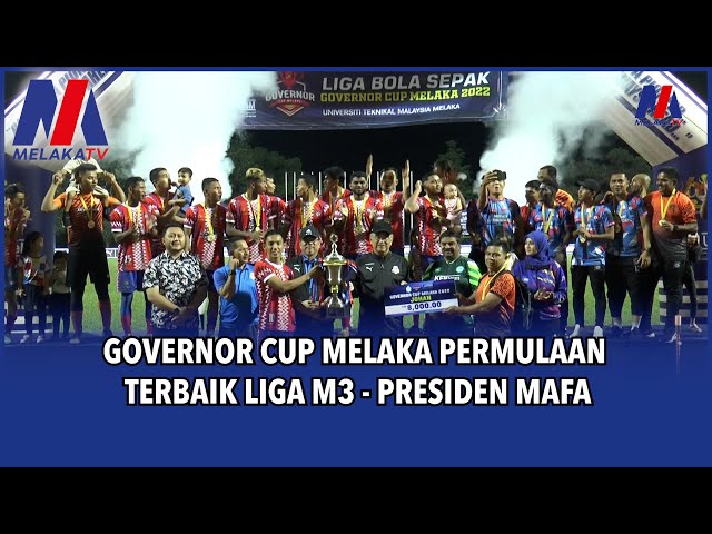 Governor Cup Melaka Permulaan Terbaik M3 – Presiden MAFA