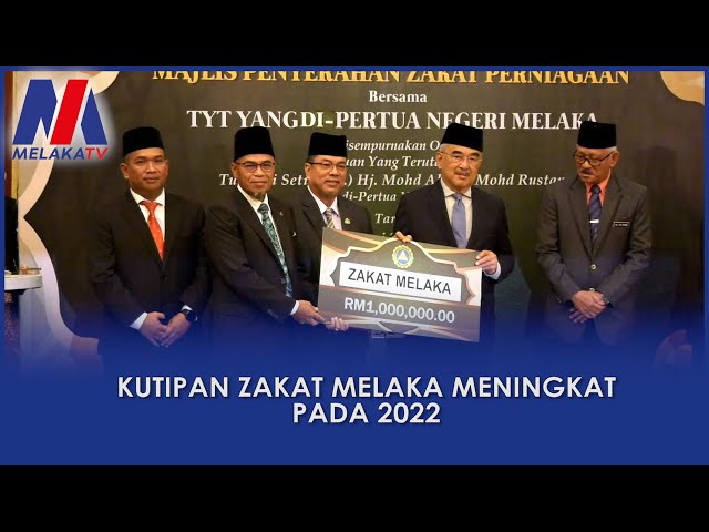 Kutipan Zakat Melaka Meningkat Pada 2022