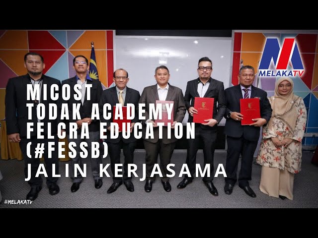 MICOST Todak Academy Felcra Education Jalin Kerjasama
